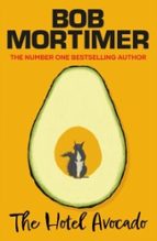 The Hotel Avocado, de Bob Mortimer | portada del libro