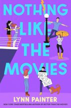 Nothing Like the Movies, de Lynn Painter | portada del libro