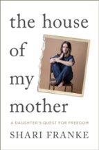 The House of My Mother, de Shari Franke | portada del libro