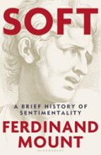Soft, de Ferdinand Mount | portada del libro