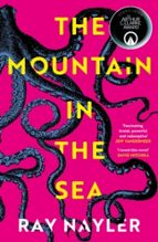 THE MOUNTAIN IN THE SEA, de Ray Nayler | portada del libro