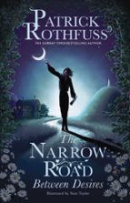 THE NARROW ROAD BETWEEN DESIRES, de Patrick Rothfuss | portada del libro