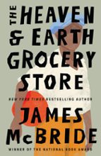 The Heaven & Earth Grocery Store, de James McBride | portada del libro