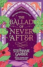 THE BALLAD OF NEVER AFTER, de Stephanie Garber | portada del libro
