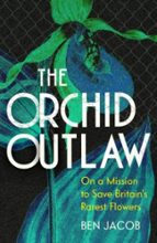 THE ORCHID OUTLAW, de BEN JACOB | portada del libro