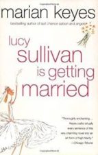 LUCY SULLIVAN IS GETTING MARRIED, de Marian Keyes | portada del libro