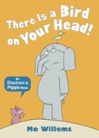 THERE IS A BIRD ON YOUR HEAD, de Mo Willems | portada del libro
