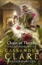 THE LAST HOURS: CHAIN OF THORNS, de Cassandra Clare | portada del libro