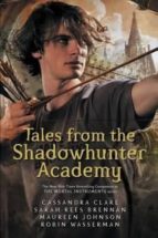 TALES FROM THE SHADOWHUNTER ACADEMY, de Cassandra Clare | portada del libro
