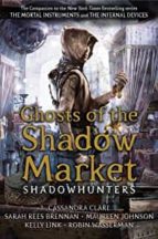 GHOSTS OF THE SHADOW MARKET, de Cassandra Clare | portada del libro