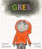Grey, de LAURA DOCKRILL | portada del libro