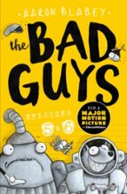 THE BAD GUYS: EPISODE 5&6, de Aaron Blabey | portada del libro