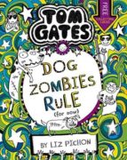 TOM GATES: DOGZOMBIES RULE (FOR NOW...), de Liz Pichon | portada del libro