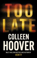 TOO LATE, de Colleen Hoover | portada del libro