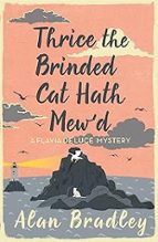 Thrice the Brinded Cat Hath Mew'd, de Alan Bradley | portada del libro