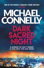 DARK SACRED NIGHT, de Michael Connelly | portada del libro