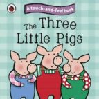 The Three Little Pigs: Ladybird Touch and Feel Fairy Tales, de Varios autores | portada del libro
