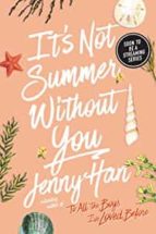IT'S NOT SUMMER WITHOUT YOU, de Jenny Han | portada del libro
