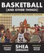 BASKETBALL (AND OTHER THINGS), de SHEA SERRANO | portada del libro