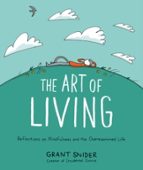 THE ART OF LIVING: REFLECTIONS ON MINDFULNESS AND THE OVEREX, de Grant Snider | portada del libro