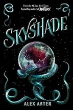 SKYSHADE (THE LIGHTLARK SAGA BOOK 3), de Alex Aster | portada del libro