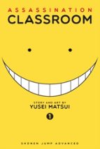 ASSASSINATION CLASSROOM, VOL. 1, de Yusei Matsui | portada del libro