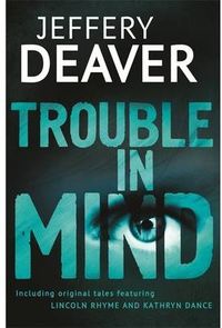 TROUBLE IN MIND, de Jeffery Deaver | portada del libro