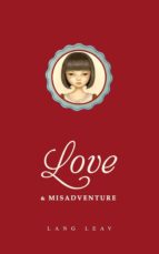 LOVE & MISADVENTURE, de LANG LEAV | portada del libro
