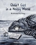 QUIET GIRL IN A NOISY WORLD, de DEBBIE TUNG | portada del libro