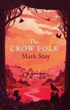 THE CROW FOLK, de MARK STAY | portada del libro