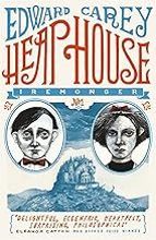 HEAP HOUSE (IREMONGER 1), de Edward Carey | portada del libro