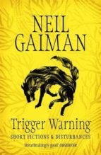 Trigger Warning: Short Fictions and Disturbances, de Neil Gaiman | portada del libro