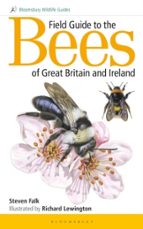 FIELD GUIDE TO THE BEES OF GREAT BRITAIN AND IRELAND, de STEVEN FALK | portada del libro