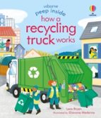PEEP INSIDE HOW A RECYCLING TRUCK WORKS, de Lara Bryan | portada del libro