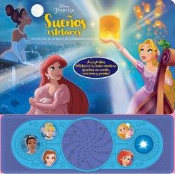 SUEÑOS ESTELARES. PROYECTOR DE ESTRELLAS PRINCESAS, de Princesas | portada del libro