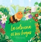 LA COLMENA ES MI HOGAR, de SUNBIRD BOOKS | portada del libro