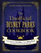 THE UNOFFICIAL DISNEY PARKS COOKBOOK, de Ashley Craft | portada del libro