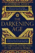 THE DARKENING AGE, de Catherine Nixey | portada del libro