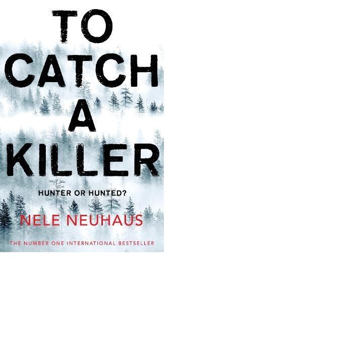 TO CATCH A KILLER, de NEUHAUS NELE | portada del libro