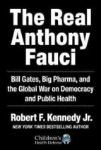 THE REAL ANTHONY FAUCI, de ROBERT F. KENNEDY | portada del libro