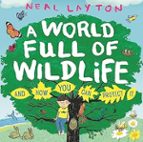 A WORLD FULL OF WILDLIFE, de NEAL LAYTON | portada del libro