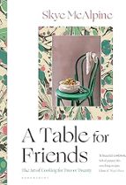 A TABLE FOR FRIENDS, de SKYE MCALPINE | portada del libro
