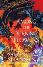 Among the Burning Flowers, de Samantha Shannon | portada del libro