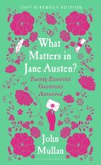 What Matters in Jane Austen?, de JOHN MULLAN | portada del libro