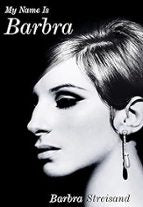 MY NAME IS BARBRA., de BARBRA STREISAND | portada del libro