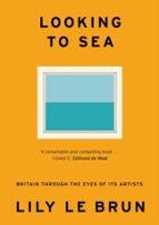 LOOKING TO SEA, de LILY LE BRUN | portada del libro