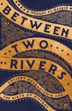 Between Two Rivers, de MOUDHY AL RASHID | portada del libro