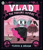 Vlad, the Fabulous Vampire, de Flavia Z. Drago | portada del libro