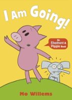 I Am Going!, de Mo Willems | portada del libro