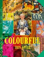 Colourful, de IRIS APFEL | portada del libro